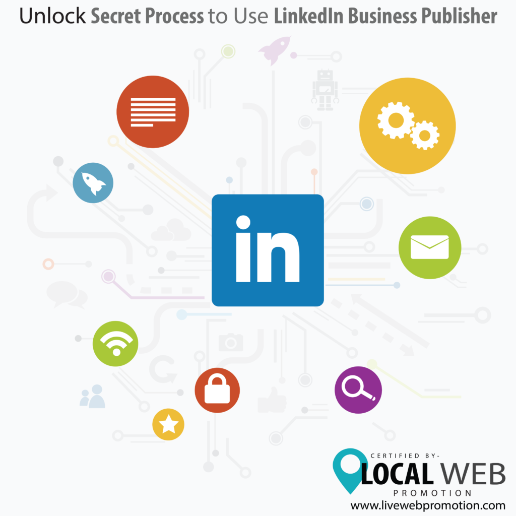 Unlock Secret Process to Use LinkedIn Business Publisher